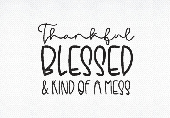 Thankful Blessed and Kind of a Mess SVG: A Graphics Review for Crafts