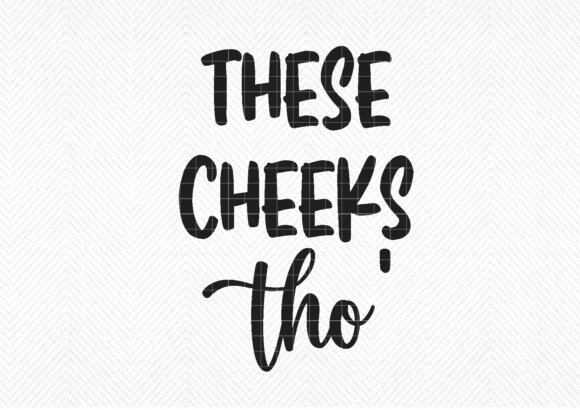 These Cheeks Tho Svg: A Crafts and Graphics Review for Baby Branding